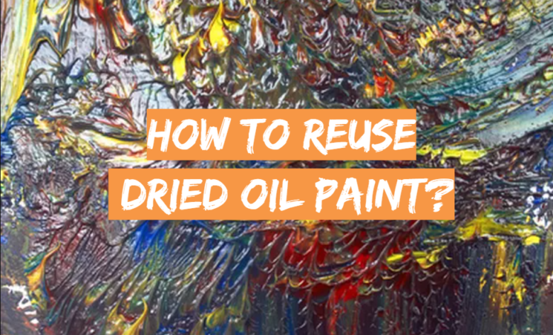 how-to-reuse-dried-oil-paint-drawingprofy