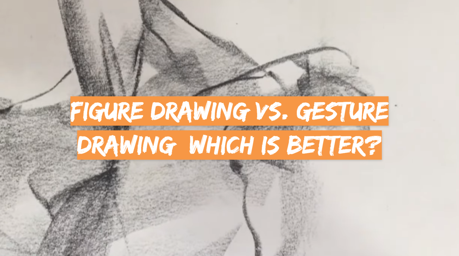 Figure Drawing vs. Gesture Drawing: Which is Better?